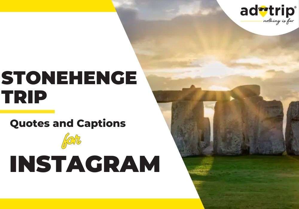 Stonehenge Trip Quotes And Captions For Instagram